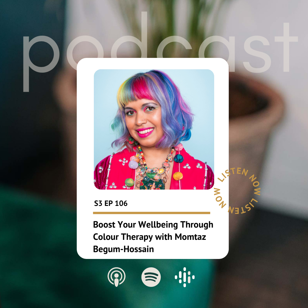 S3 EP106 Boost your mood through colour therapy | Podcast - Puja McClymont