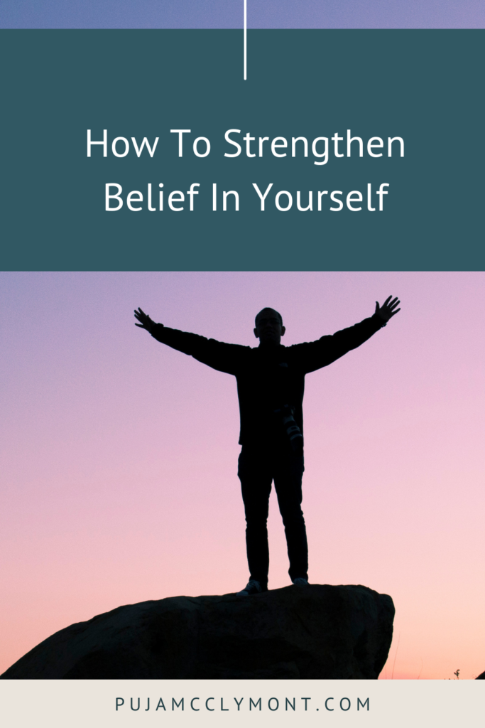 How To Strengthen Belief In Yourself | Blog - Puja McClymont