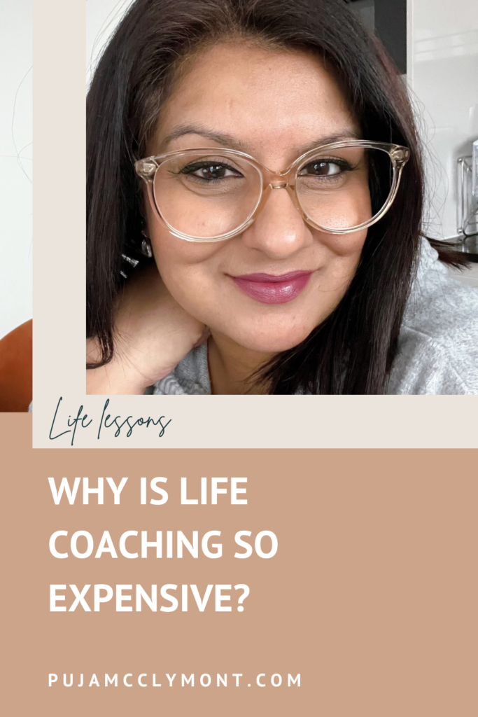 Why is life coaching expensive - Puja McClymont