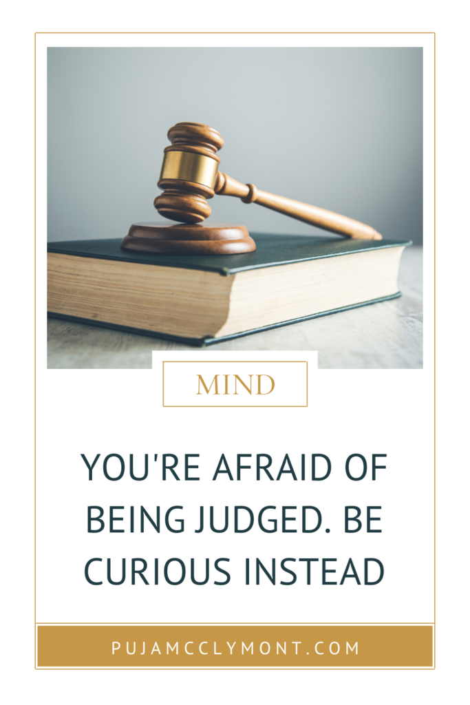 You're Afraid Of Being Judged - Puja McClymont