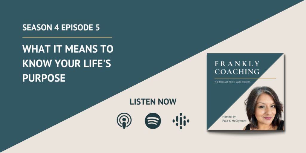 What It Means To Know Your Life's Purpose | Frankly Coaching Podcast